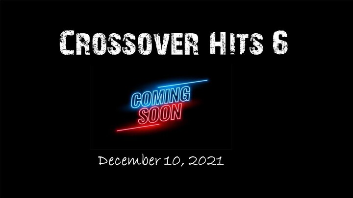 Crossover Hits 6 - Soon