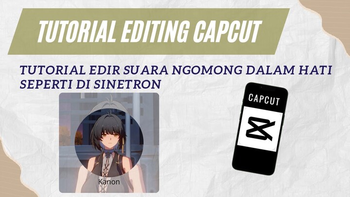 Tutorial edit suara ngomong dalam hati seperti di Sinetron - Capcut Tutorial