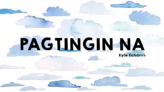 Pagtingin Na - Kyle Echarri (Lyric Video)