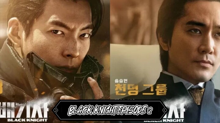 BLACK KNIGHT EPISODE 2