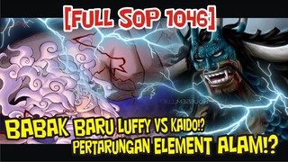 [FULL SOP 1046] BABAK BARU LUFFY VS KAIDO!? PERTARUNGAN ANTAR PENGGUNA KEKUATAN ELEMENT ALAM!!?