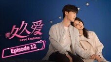 🇨🇳 Love Endures| Episode 12 [ Eng ]