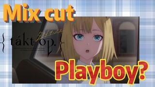 [Takt Op. Destiny]  Mix cut | Playboy?