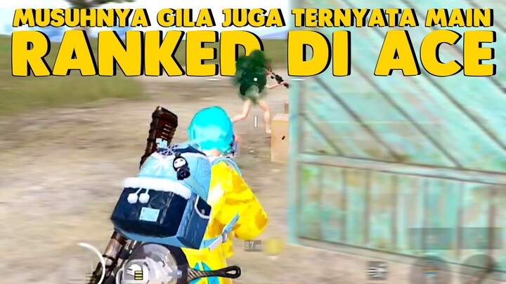 TERNYATA MAIN DI RANK ACE MUSUHNYA CUKUP GILA JUGA! - PUBG Mobile