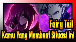 [Fairy Tail] Jangan Mengeluh, Kamu Yang Membuat Situasi Ini