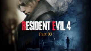 RESIDENT EVIL 4 Remake | Walkthrough Gameguide Part 03