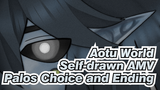Story Theory - Palos Centric - Choice and Ending | Aotu World Self-drawn AMV
