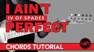 I Ain't Perfect - IV of Spades Chords Tutorial