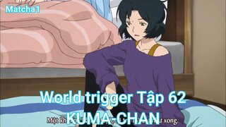 World trigger Tập 62-KUMA-CHAN