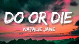 Natalie Jane - Do or Die (Lyrics)
