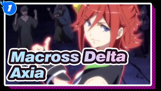 [Macross Delta] Remember the Axia Flash_1