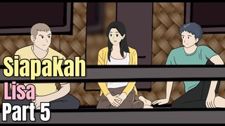 SIAPAKAH LISA PART 5 - Animasi Sekolah