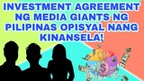 INVESTMENT AGREEMENT NG MEDIA GIANTS NG PILIPINAS OPISYAL NANG KINANSELA!