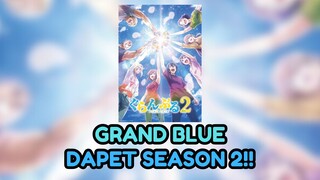 GRAND BLUE DAPET SEASON 2!!!