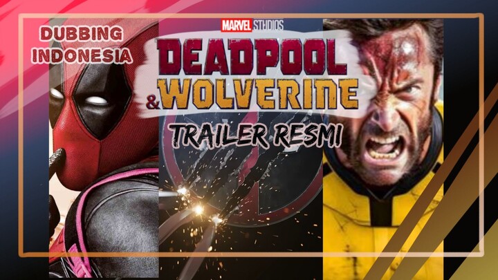 [Dubbing Indonesia] 2024 Deadpool 3 - Trailer Deadpool & Wolverine