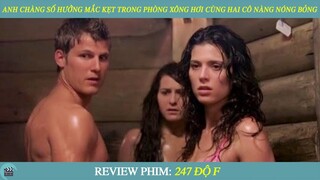 Review Phim I Anh Chàng Số Hưởng Mắc Kẹt Trong Phòng Xông Hơi Cùng Hai Cô Nàng Nóng Bỏng