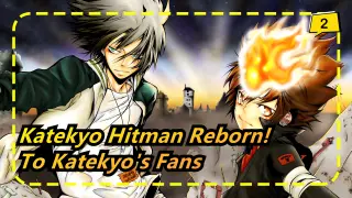 [Katekyo Hitman Reborn!] To Katekyo Hitman Reborn!'s Fans_2