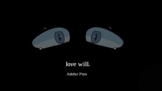 [love will.]- Ashfur PMV