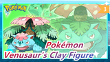 [Pokémon] Venusaur's Clay Figure Making_3