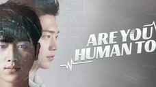 ARE YOU HUMAN Ep 17 Tagalog Dubbed