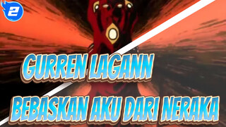 Tengen Toppa Gurren Lagann | [MAD Epik] Bebaskan Aku Dari Neraka_2