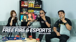 REBELLION PODCAST EP1: FREE FIRE & ESPORTS with @AdjiSven  (part 1)