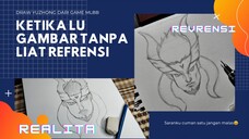 KETIKA LU TERBIASA MENGGAMBAR DENGAN REFRENSI🗿