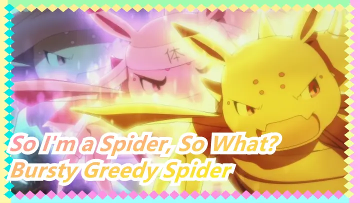So I'm a Spider, So What?| OP MV -Bursty Greedy Spider
