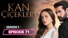 Kan Cicekleri ep.71 ENG sub