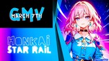 HONKAI: STAR RAIL - MARCH 7TH 『GMV』🌸 | INVISIBLE