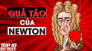 "SỰ THẬT“ về NEWTON và QUẢ TÁO mà SGK “đã giấu” bạn | Top 10 Thú Vị