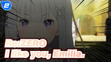 Re:ZERO|I like you, Emilia._2