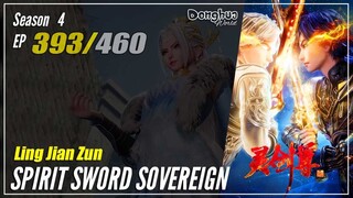 【Ling Jian Zun】 Season 4 Eps. 393 (493) - Spirit Sword Sovereign | Donghua - 1080P