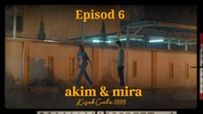 Kisah ❤️ 1999 Episod 6