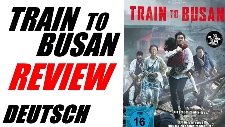 Top Zombie Horror aus SÃ¼dkorea. Train to Busan Rewatch Review Recap Kritik Deutsch