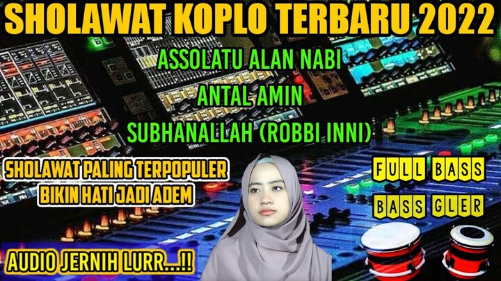 Sholawat koplo terbaru 2022 full bass bass glerr || sholawat koplo sore menjelang Maghrib