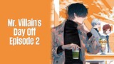 Episode 2 | Mr. Villain's Day Off | English Subbed