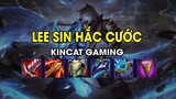 Kincat Gaming - LEE SIN HẮC CƯỚC