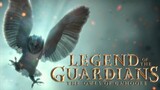 Legend 0f the Guard!ans The Owls 0f Ga’H00e (2o1o) มหาตำuๅuวีรบุรุษoงครักษ์