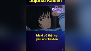 Maki có thật sự yếu như lời đồn 🥺 cmtv cuumongtienvuc cuumong itap vplay bestanime888 anime animetiktok animeedit fyp fypシ JJK maki