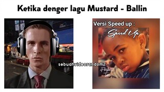 ketika dengar lagu mustard - ballin