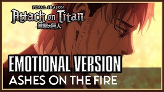 Attack on Titan S4 OST: Ashes on the Fire (Emotional Version) | 進撃の巨人 OST
