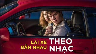 BABY DRIVER: Khi ÂM NHẠC làm chủ TỐC ĐỘ