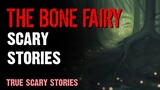 3 True Scary Stories - The Bone Fairy | Scary Stories M