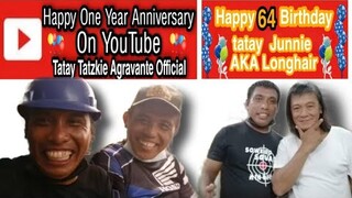 HAPPY BIRTDAY TATAY KALONGHAIR AND HAPPY ONE YEAR ANNIVERSARY SA YOUTUBE WORLD TATAY TATZKIE