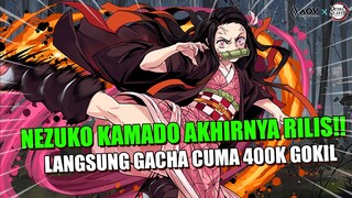 NEZUKO KAMADO AKHIRNYA RILIS!! LANGSUNG GACHA CUMA 400K GOKIL