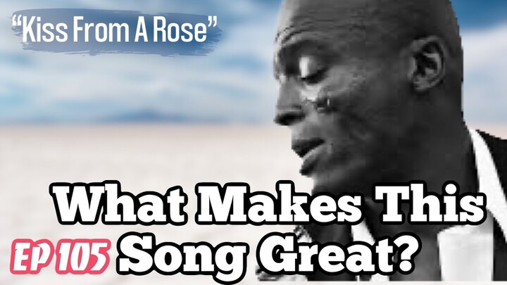 What Makes This Song Great? Ep.105 SEAL
