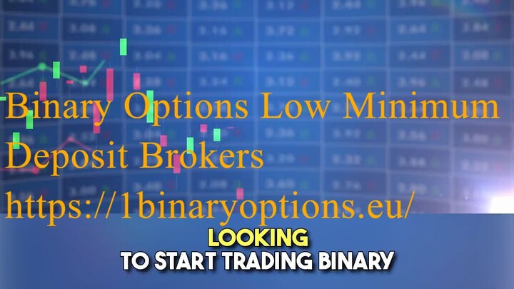 Binary Options Low Minimum Deposit Brokers List