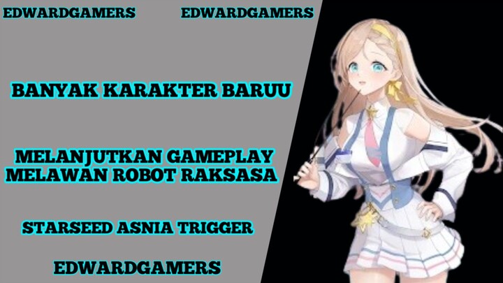 Melanjutkan Gameplay melawan robot raksasa game starseed asnia trigger