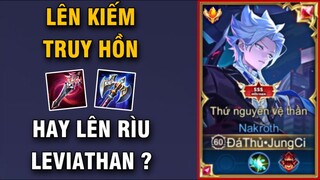 JUNGCI - Múa NAKROTH Mùa 23 Thì Nên Lên KIẾM TRUY HỒN hay RÌU LEVIATHAN ?